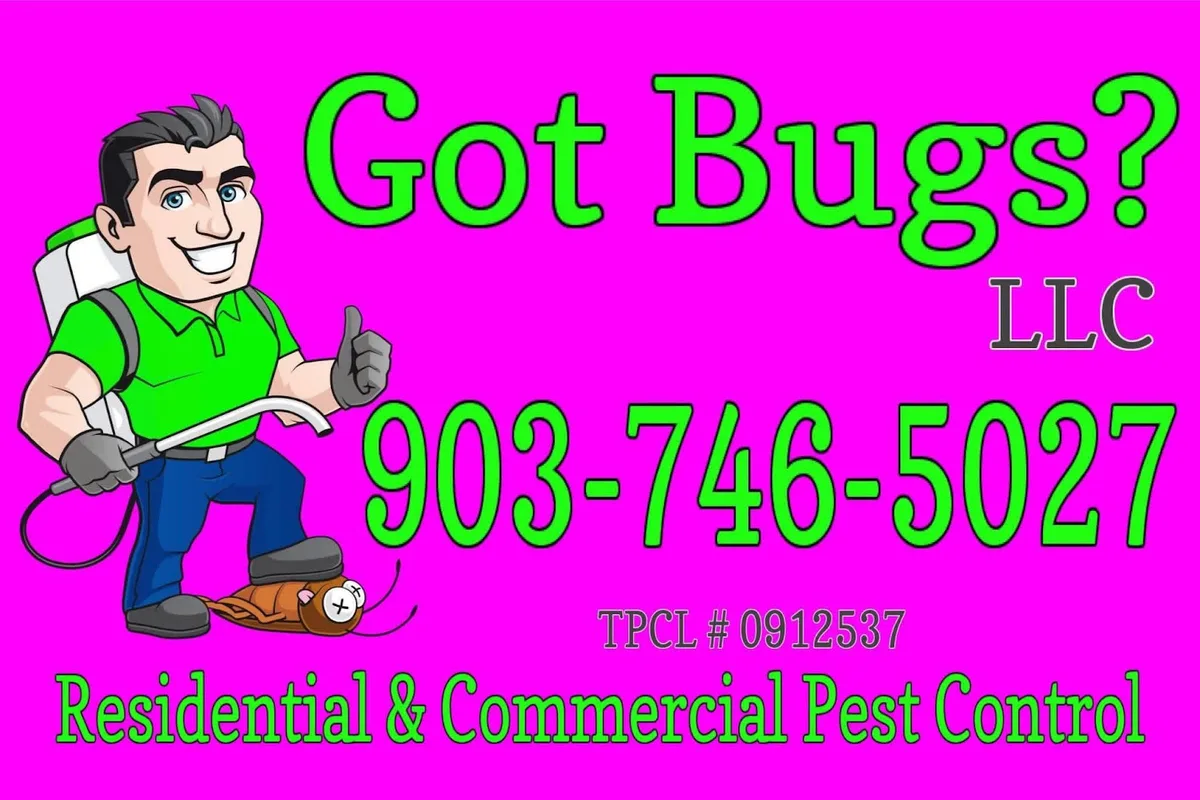 Got Bugs? LLC — pest control in Tatum, RUSK County, TX